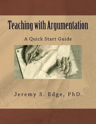 Teaching with Argumentation by Jeremy S Edge Phd image