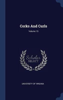 Corks and Curls; Volume 15 by University Of Virginia image