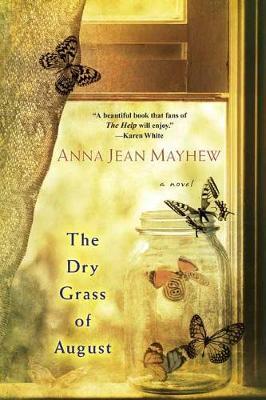The Dry Grass Of August by Anna Jean Mayhew image