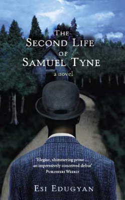 The Second Life Of Samuel Tyne by Esi Edugyan image