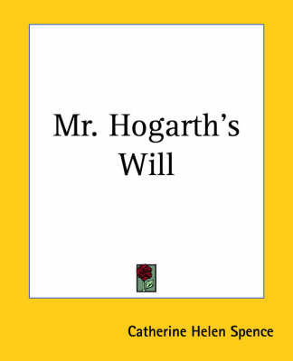Mr. Hogarth's Will by Catherine Helen Spence image