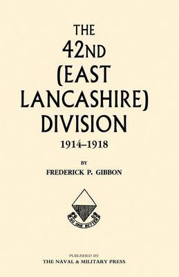 42nd East Lancashire Division 1914-1918 by Frederick P Gibbon image