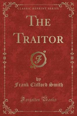 The Traitor (Classic Reprint) by Frank Clifford Smith image