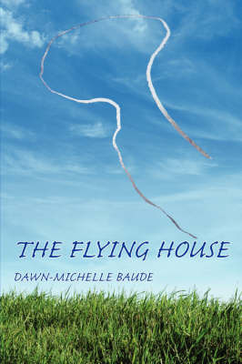 The Flying House by Dawn Michelle Baude image