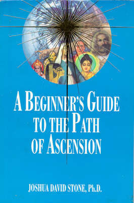 A Beginner's Guide to the Path of Ascension by Joshua David Stone image