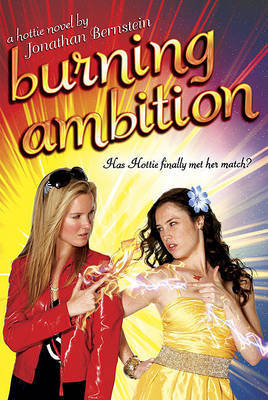 Burning Ambition: A Hottie Novel by Jonathon Bernstein image