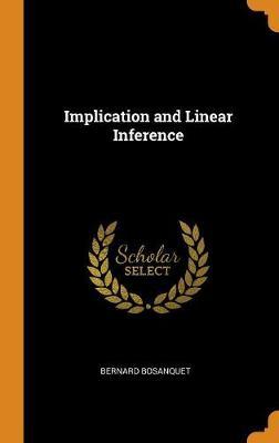 Implication and Linear Inference by Bernard Bosanquet image