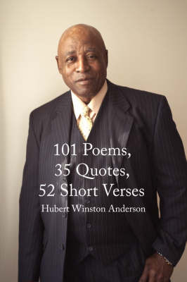 101 Poems, 35 Quotes, 52 Short Verses by Hubert Winston Anderson image