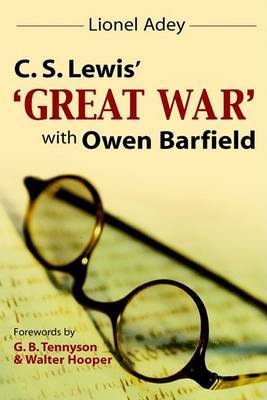 C.S.Lewis' Great War with Owen Barfield by Lionel Adey image