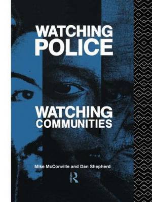 Watching Police, Watching Communities by Mike McConville image