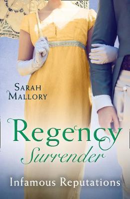 Regency Surrender: Infamous Reputations by Sarah Mallory image