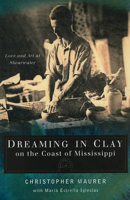 Dreaming in Clay on the Coast of Mississippi by Christopher Maurer