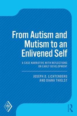 From Autism and Mutism to an Enlivened Self by Joseph D Lichtenberg image
