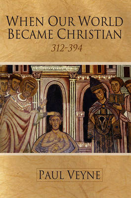 When Our World Became Christian by Paul Veyne image