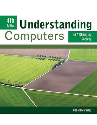 Understanding Computers in a Changing Society on Paperback by Deborah Morley