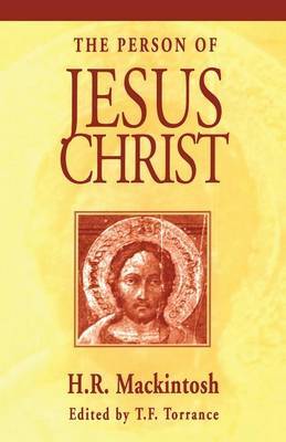 The Person of Jesus Christ by Hugh Ross Mackintosh image