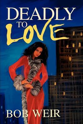 Deadly to Love by Bob Weir image
