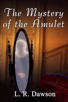 The Mystery of the Amulet by L. R. Dawson image