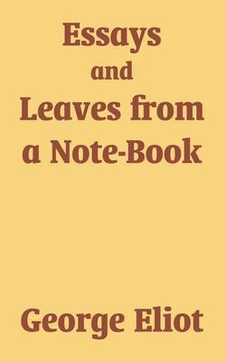 Essays and Leaves from a Note-Book by George Eliot image
