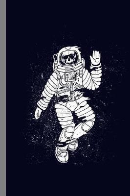 Skeleton Astronaut Space by Queen Lovato