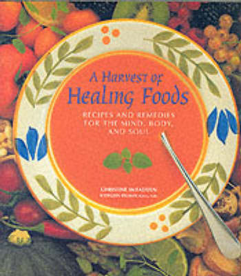 A Harvest of Healing Foods by Christine McFadden image