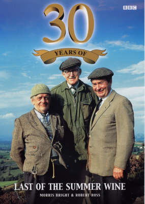 30 Years of "Last of the Summer Wine" by Morris Bright