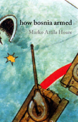 How Bosnia Armed by Marko Attila Hoare image