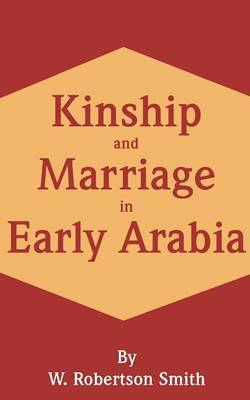 Kinship and Marriage in Early Arabia by W Robertson Smith image