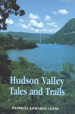 Hudson Valley Tales and Trails by Patricia Edwards Clyne image