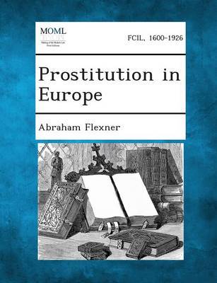 Prostitution in Europe by Abraham Flexner image