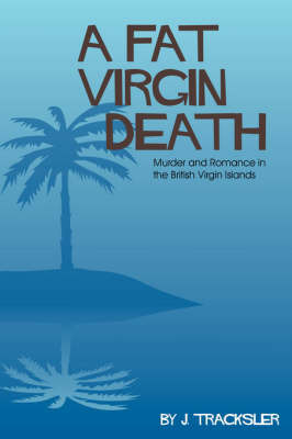 A Fat Virgin Death by Joyce Tracksler image
