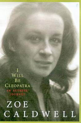I Will be Cleopatra by Zoe Caldwell image