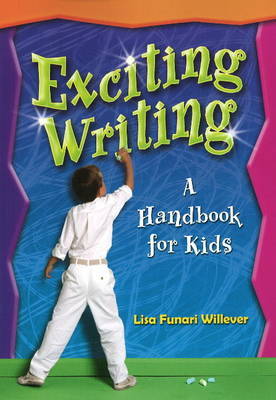 Exciting Writing: A Handbook for Kids by Lisa Funari Willever image