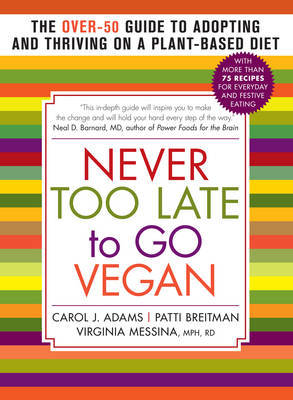 Never Too Late to go Vegan by Carol J Adams image