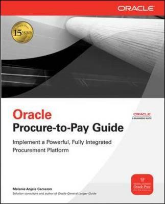 Oracle Procure-to-Pay Guide by Melanie Anjele Cameron image