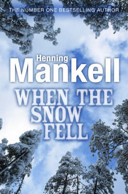 When the Snow Fell by Henning Mankell