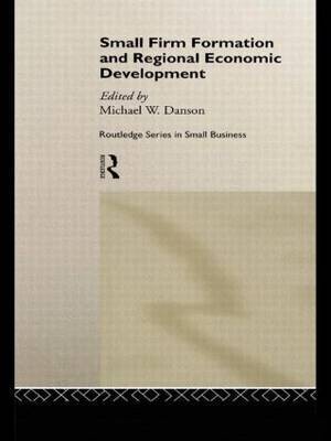 Small Firm Formation and Regional Economic Development by Mike Danson image
