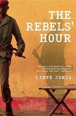 The Rebels' Hour by Lieve Joris