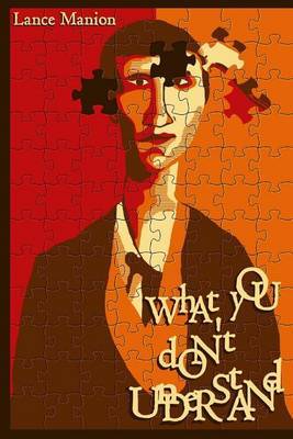 What You Don't Understand by Lance Manion image