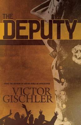 The Deputy by Victor Gischler image