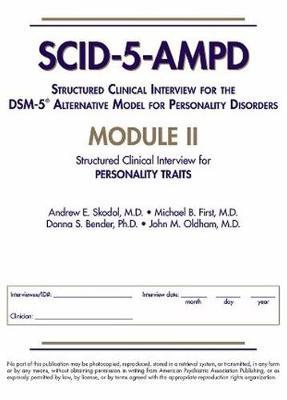 Structured Clinical Interview for the DSM-5® Alternative Model for Personality Disorders (SCID-5-AMPD) Module II by Andrew E Skodol