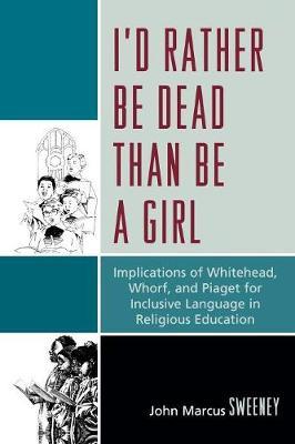 I'd Rather Be Dead Than Be a Girl by John Marcus Sweeney image