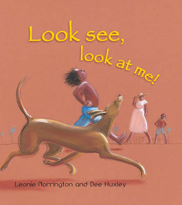 Look See, Look at Me on Hardback by Leonie Norrington