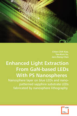 Enhanced Light Extraction from Gan-Based LEDs with PS Nanospheres - Nanosphere Layer on Blue LEDs and Nano-Patterned Sapphire Substrate LEDs Fabricated by Nanosphere Lithography by Chien-Chih Kao image