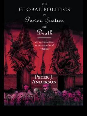 The Global Politics of Power, Justice and Death by Peter Anderson image