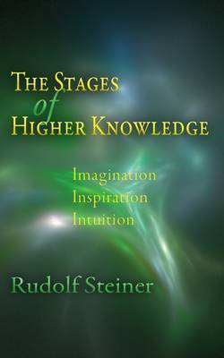 The Stages of Higher Knowledge by Rudolf Steiner image