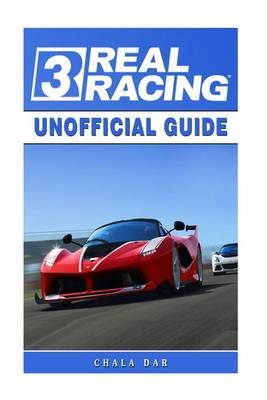 Real Racing 3 Unofficial Guide by Chala Dar image