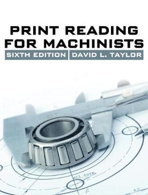 Print Reading for Machinists by David L. Taylor