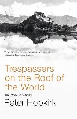Trespassers on the Roof of the World by Peter Hopkirk image
