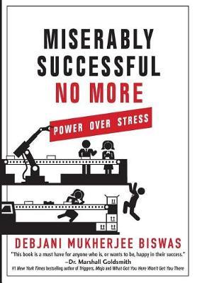 Miserably Successful No More on Hardback by Debjani M Biswas